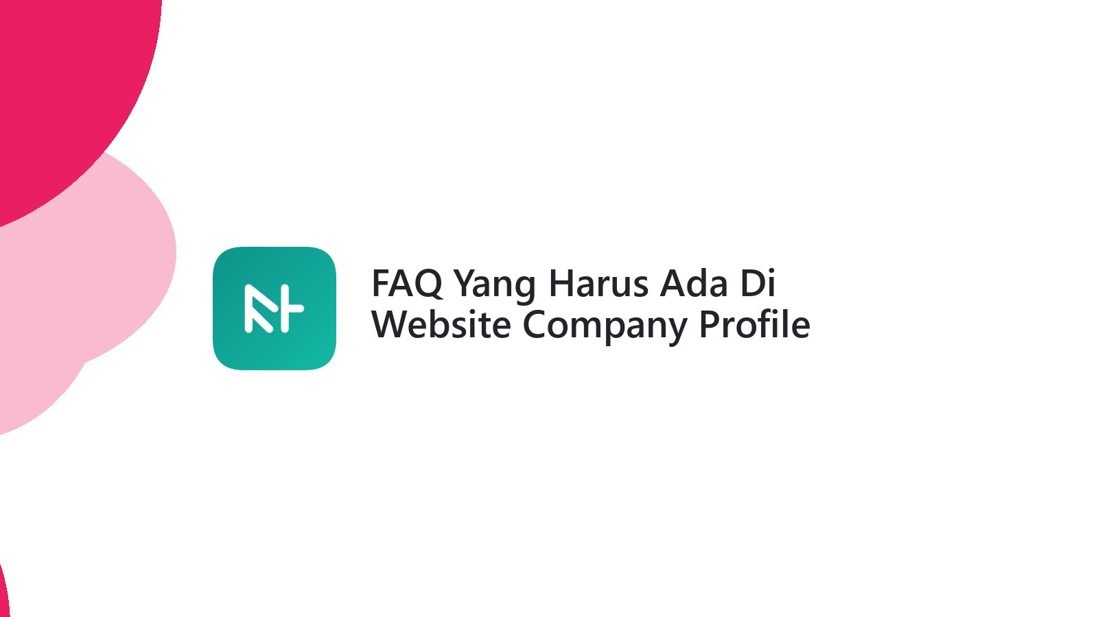 FAQ Yang Harus Ada Di Website Company Profile