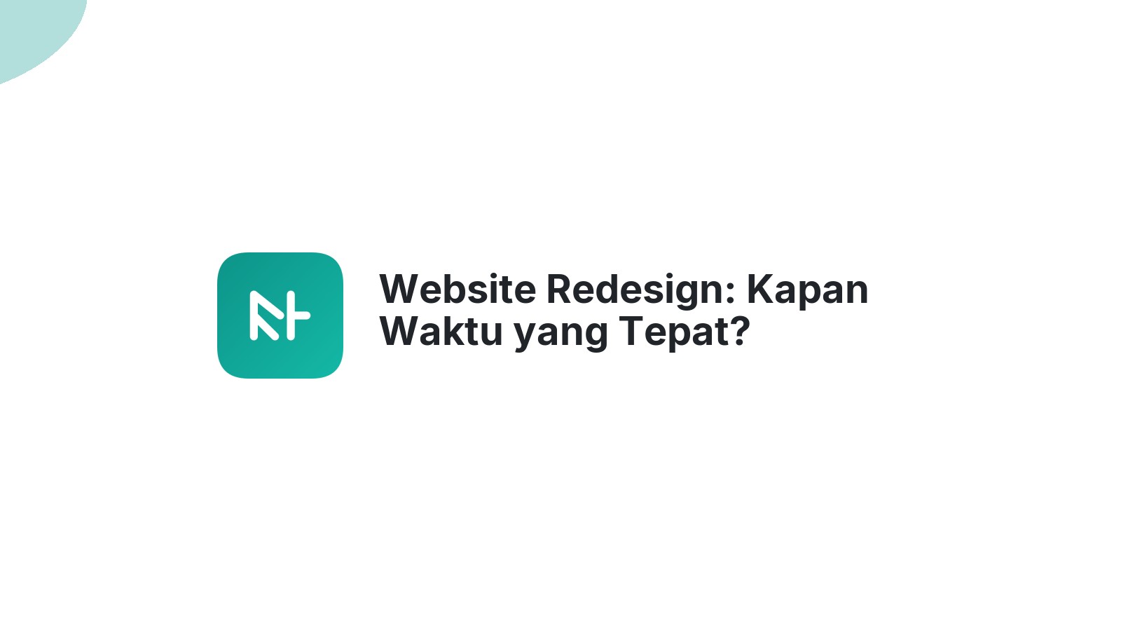 Website Redesign: Kapan Waktu yang Tepat?