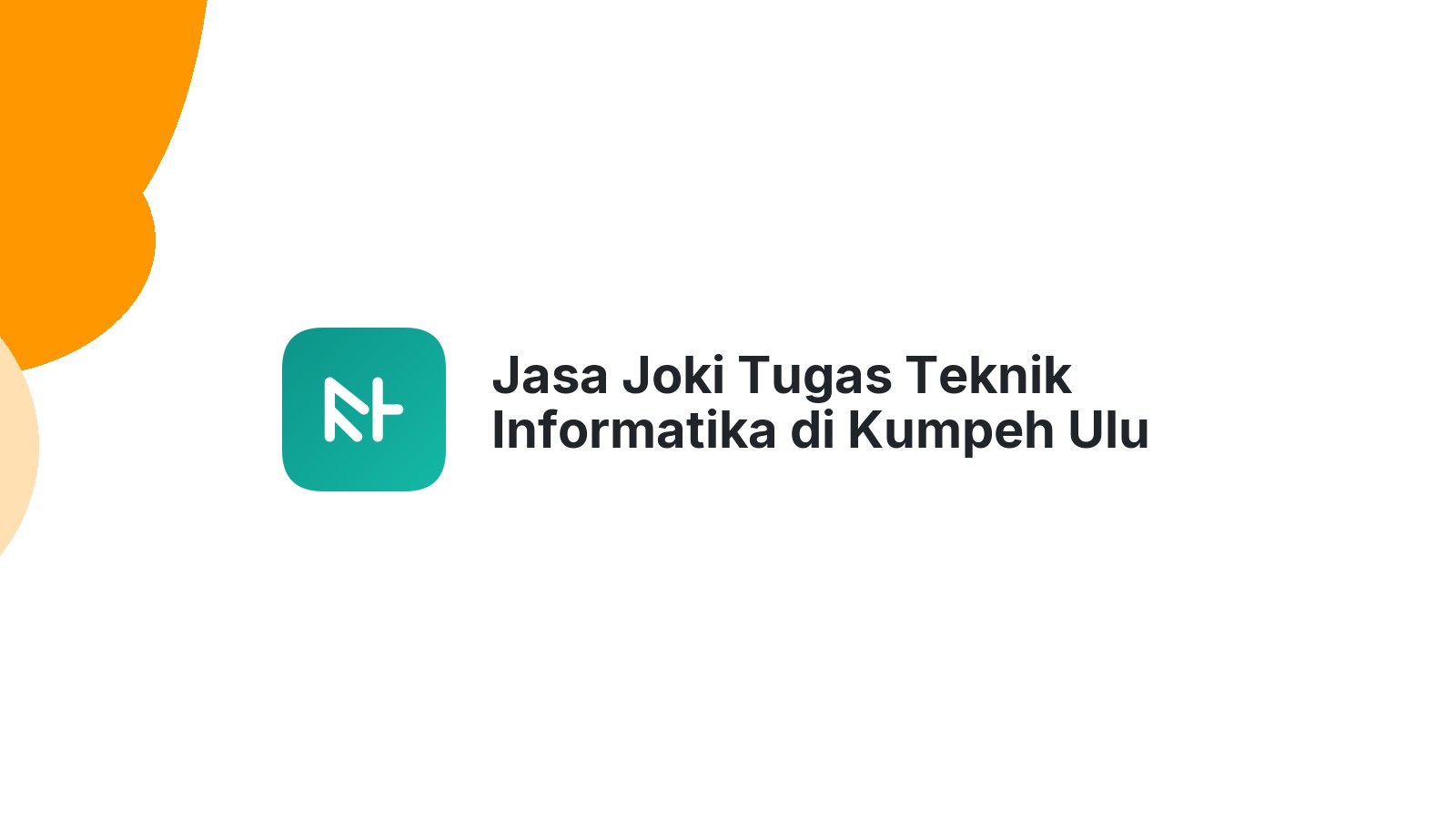 Jasa Joki Tugas Teknik Informatika di Kumpeh Ulu