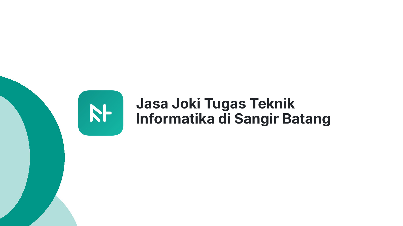 Jasa Joki Tugas Teknik Informatika di Sangir Batang Hari