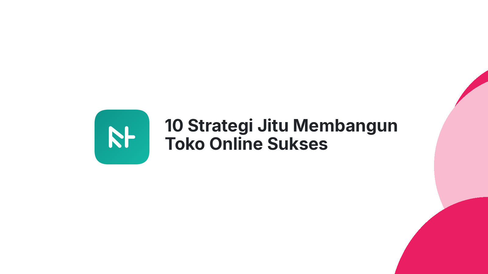 10 Strategi Jitu Membangun Toko Online Sukses