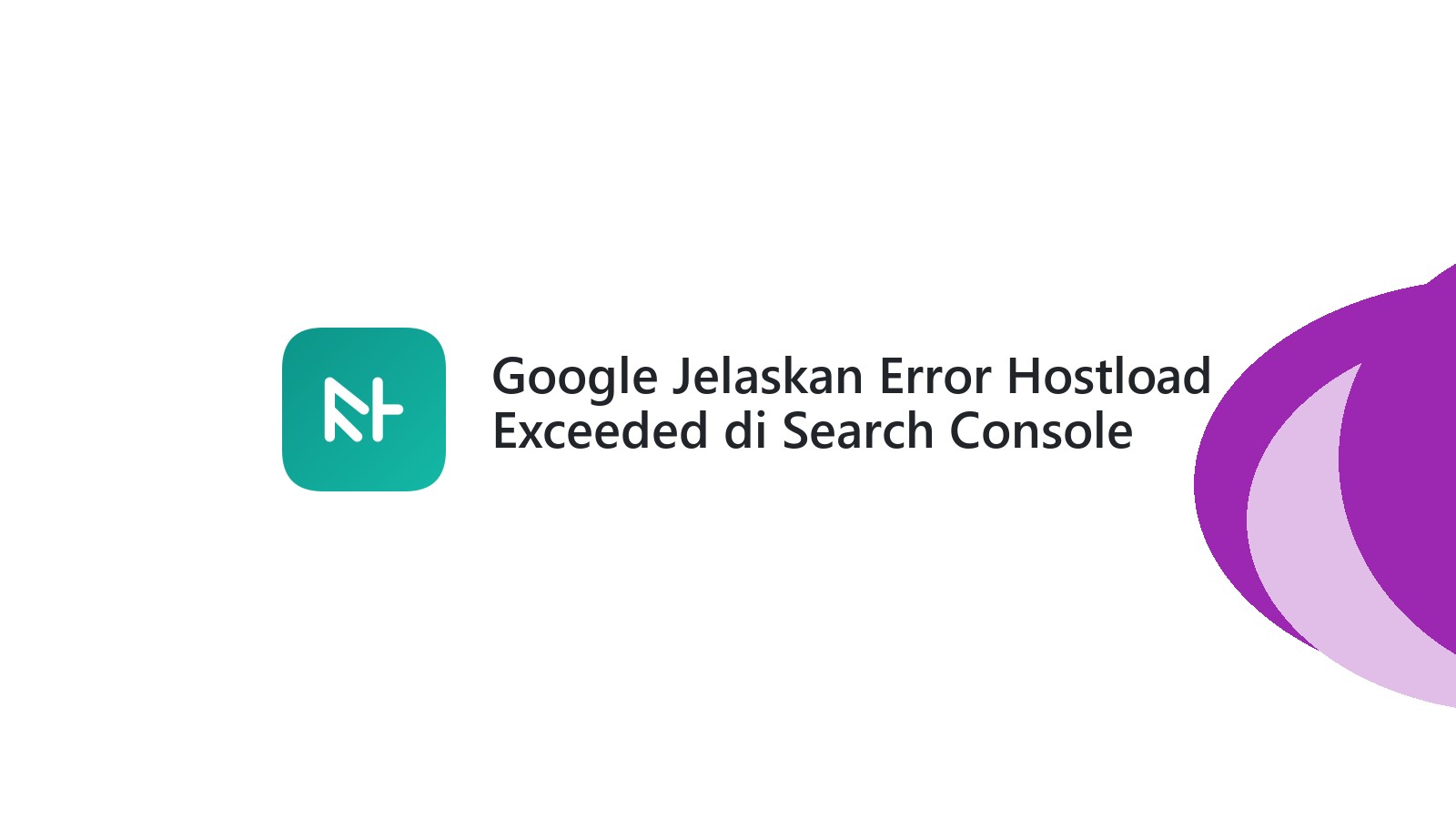 Google Jelaskan Error Hostload Exceeded di Search Console