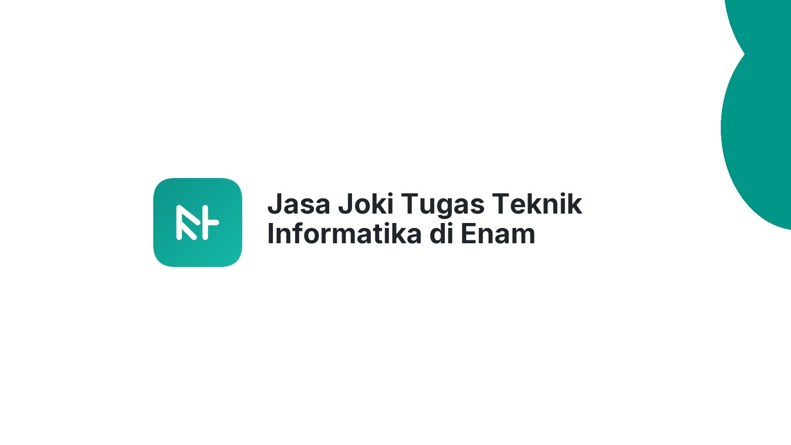 Jasa Joki Tugas Teknik Informatika di Enam Lingkung