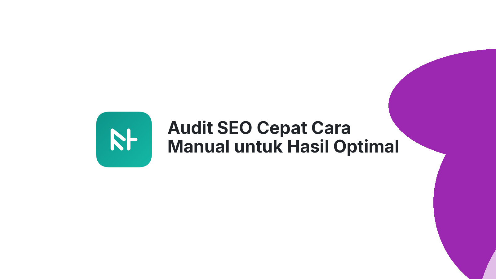 Audit SEO Cepat Cara Manual untuk Hasil Optimal
