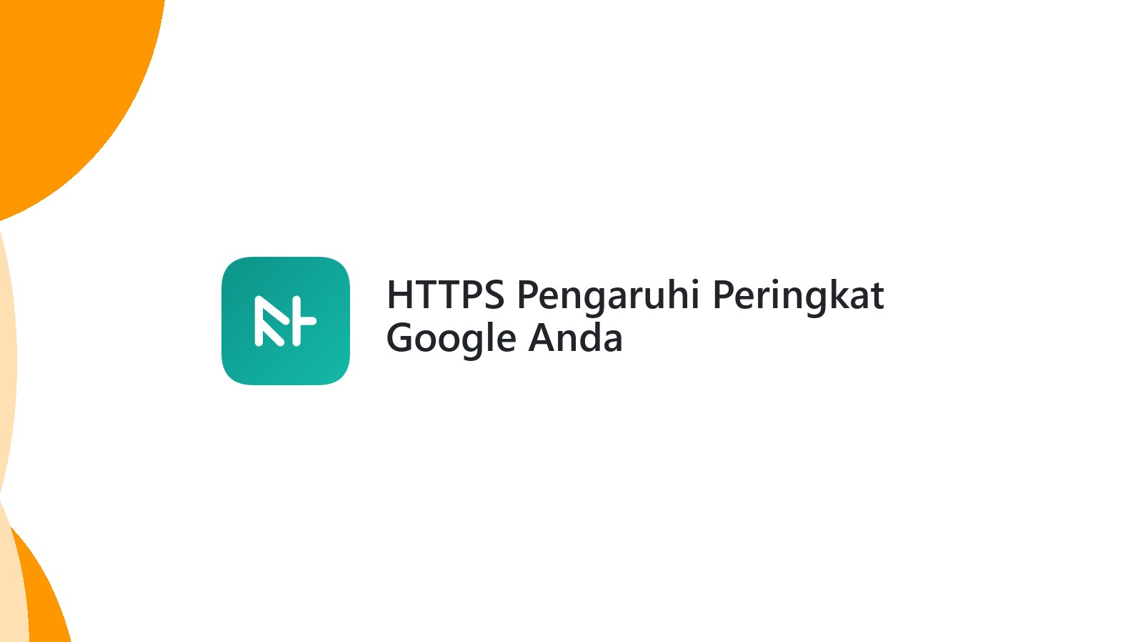 HTTPS Pengaruhi Peringkat Google Anda