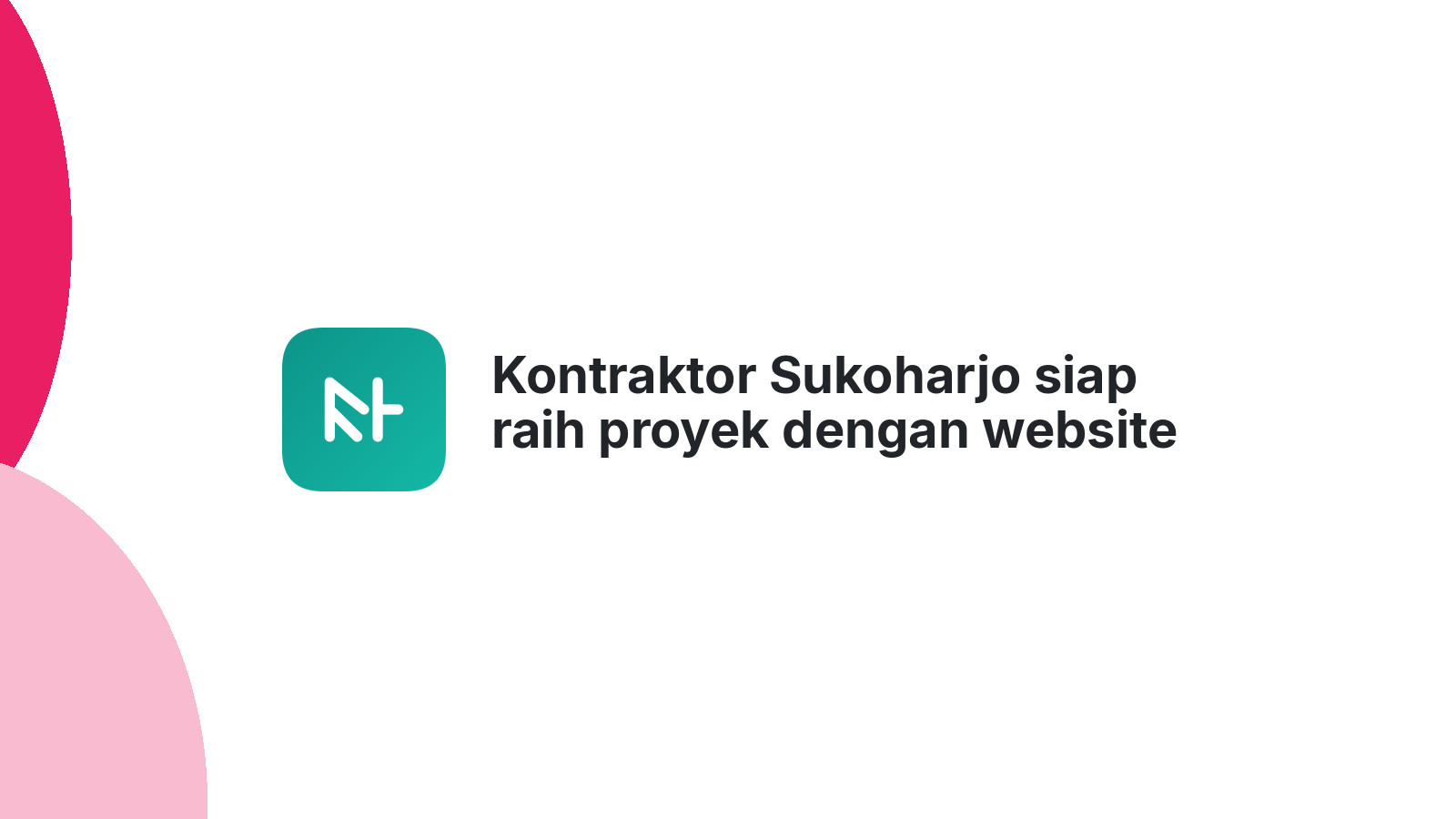 Kontraktor Sukoharjo siap raih proyek dengan website baru