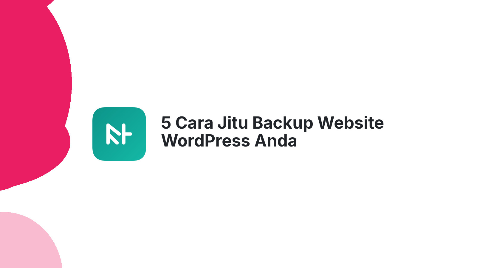 5 Cara Jitu Backup Website WordPress Anda