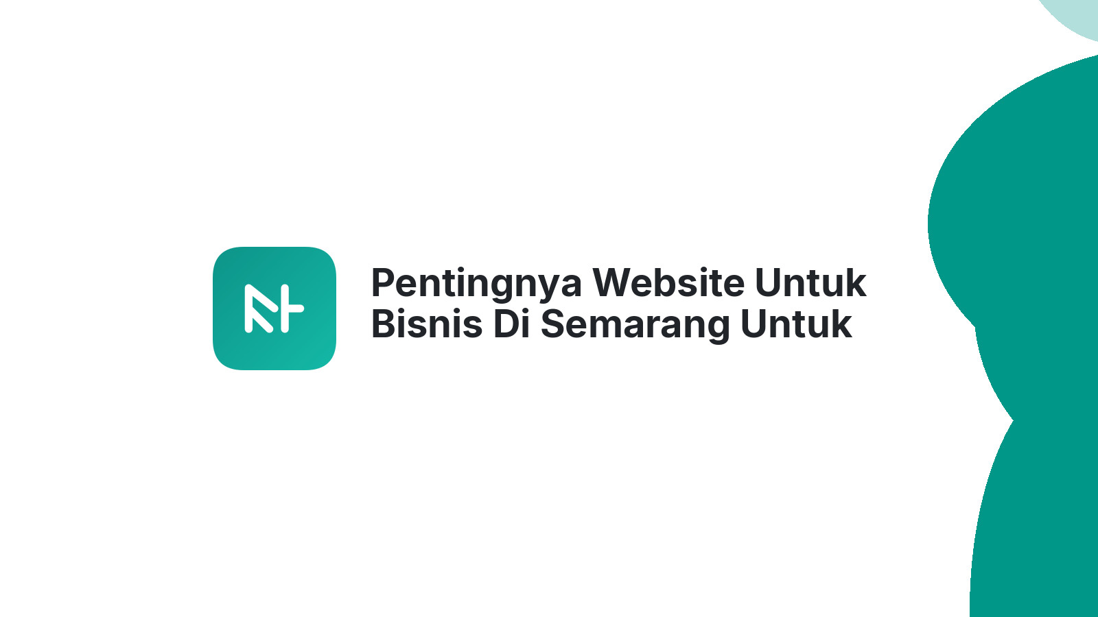 Pentingnya Website Untuk Bisnis Di Semarang Untuk Peningkatan Kepercayaan