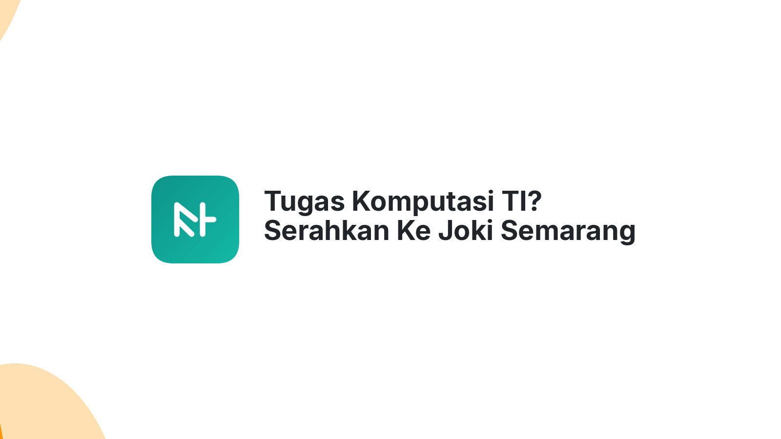 Tugas Komputasi TI? Serahkan Ke Joki Semarang