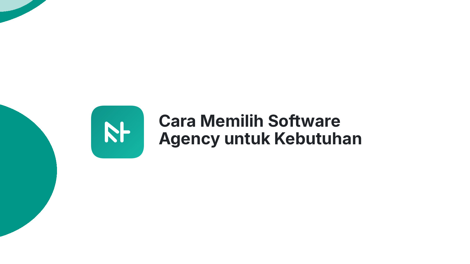 Cara Memilih Software Agency untuk Kebutuhan Digital Bisnis Anda
