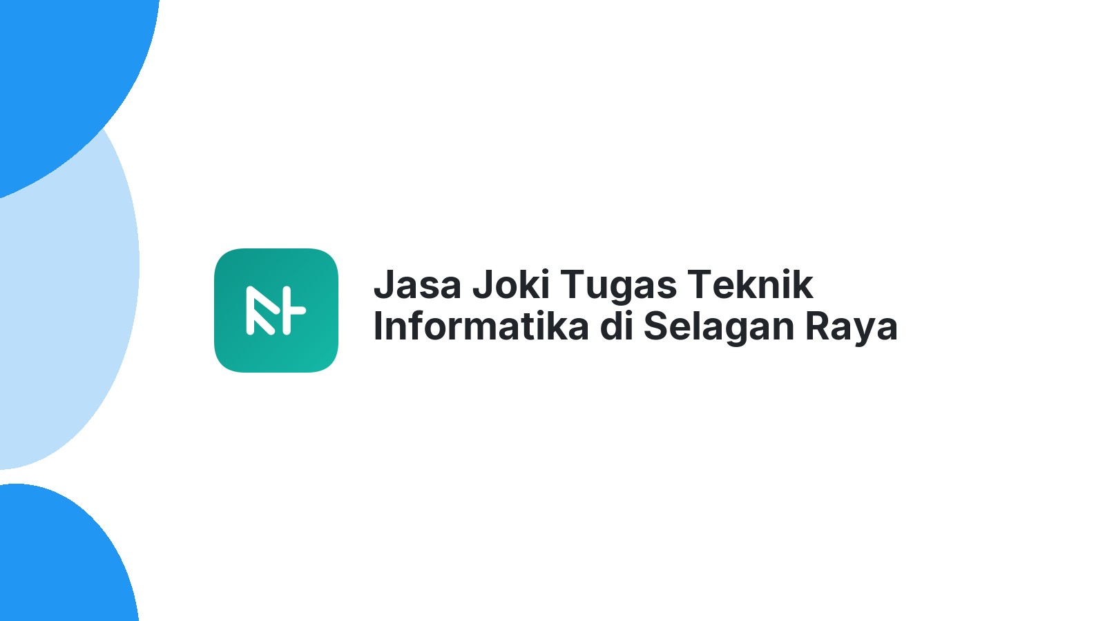 Jasa Joki Tugas Teknik Informatika di Selagan Raya