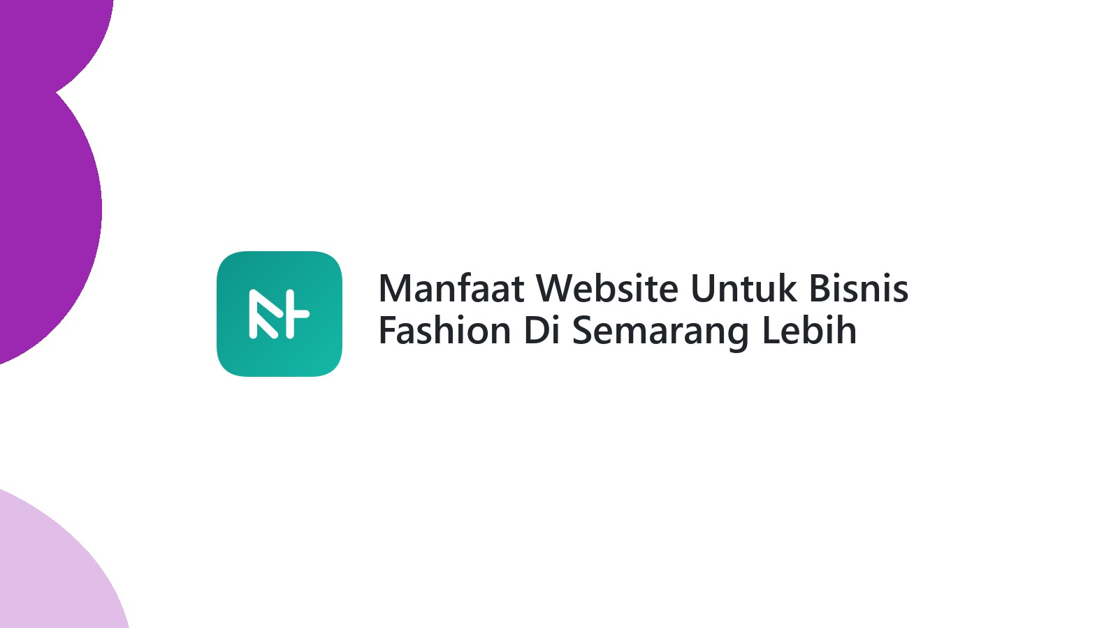 Manfaat Website Untuk Bisnis Fashion Di Semarang Lebih Mudah Ditemukan