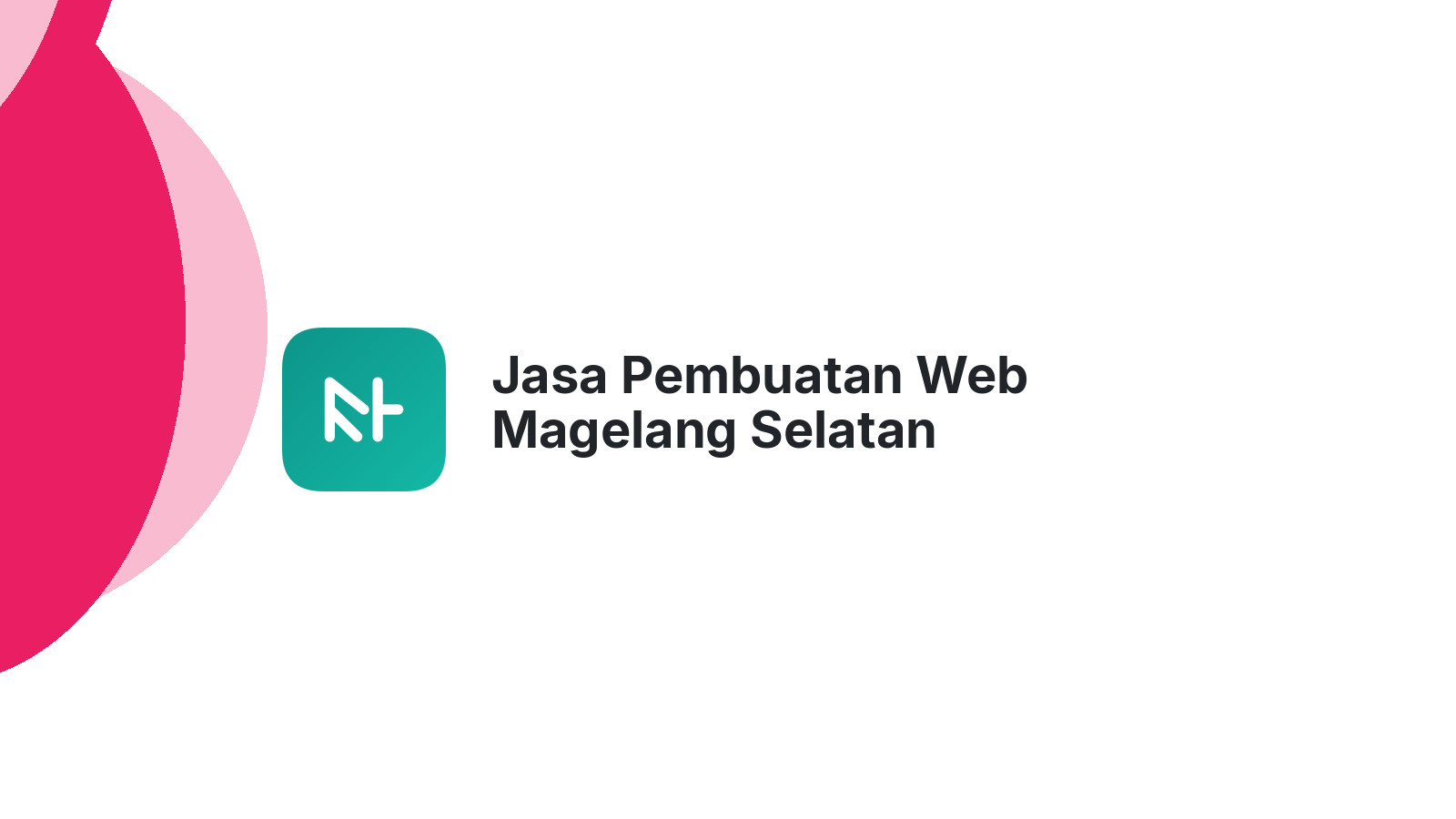 Jasa Pembuatan Web Magelang Selatan