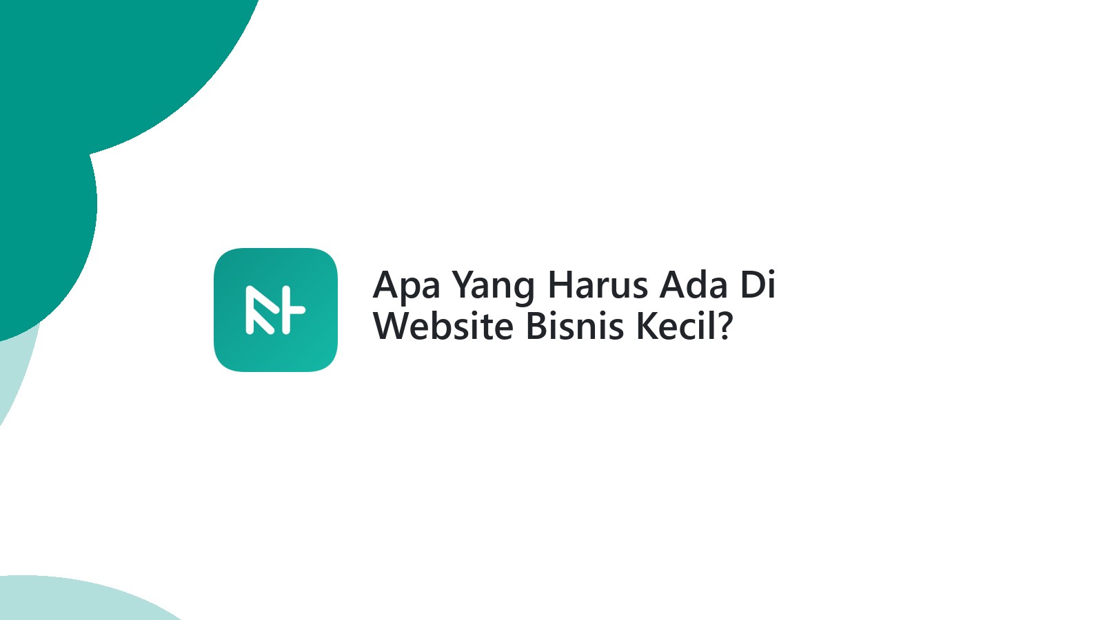 Apa Yang Harus Ada Di Website Bisnis Kecil?