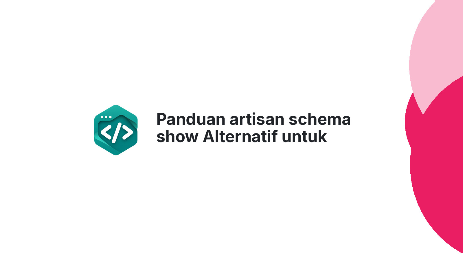 Panduan artisan schema show Alternatif untuk Dokumentasi Database Laravel