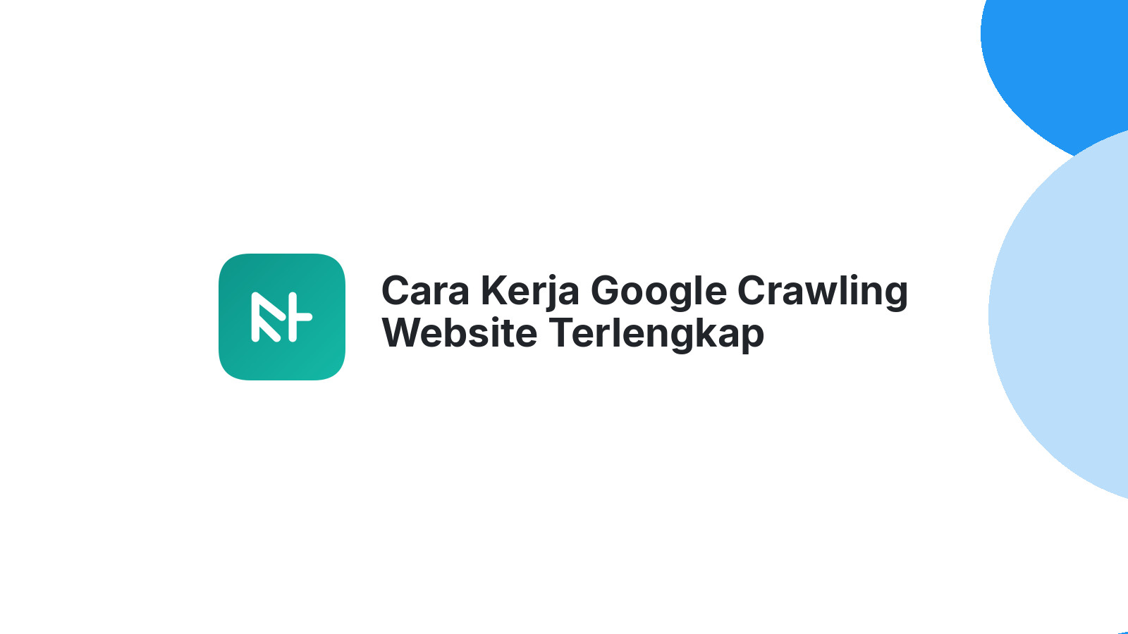 Cara Kerja Google Crawling Website Terlengkap