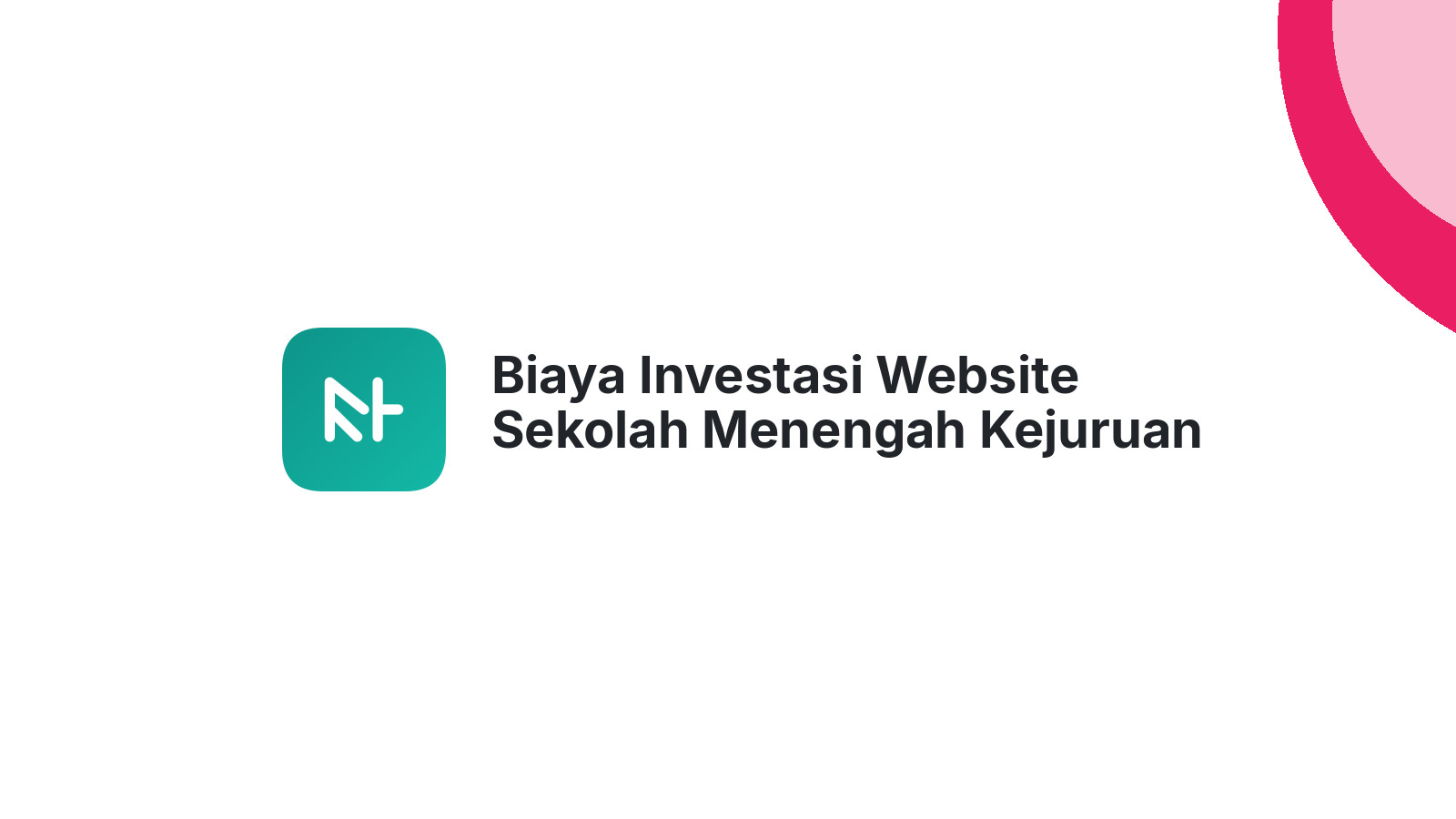 Biaya Investasi Website Sekolah Menengah Kejuruan Yang Menguntungkan