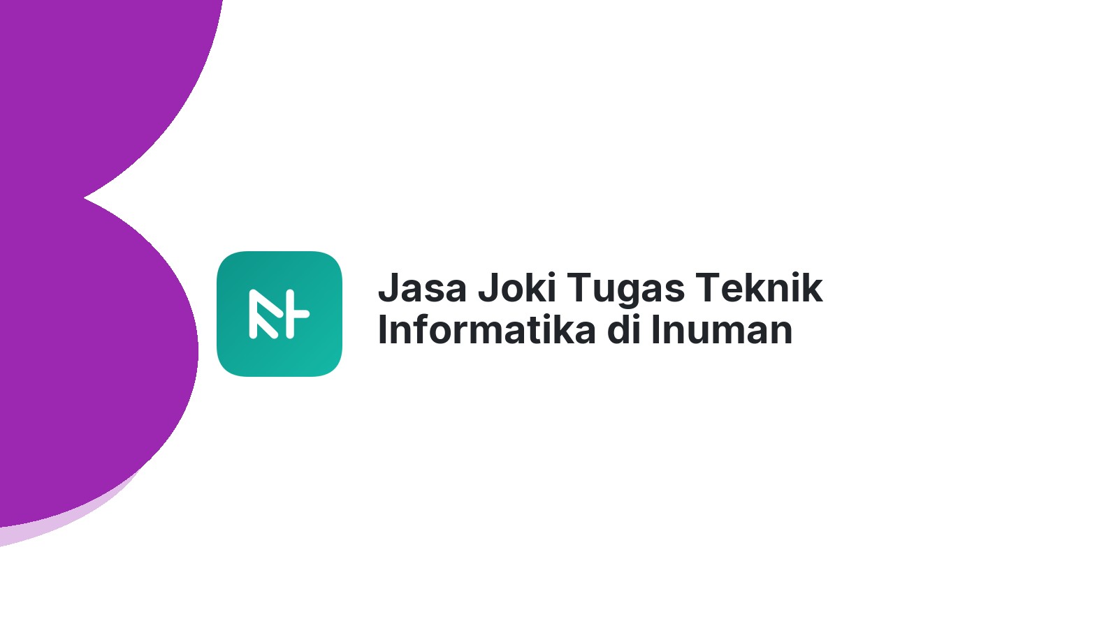 Jasa Joki Tugas Teknik Informatika di Inuman