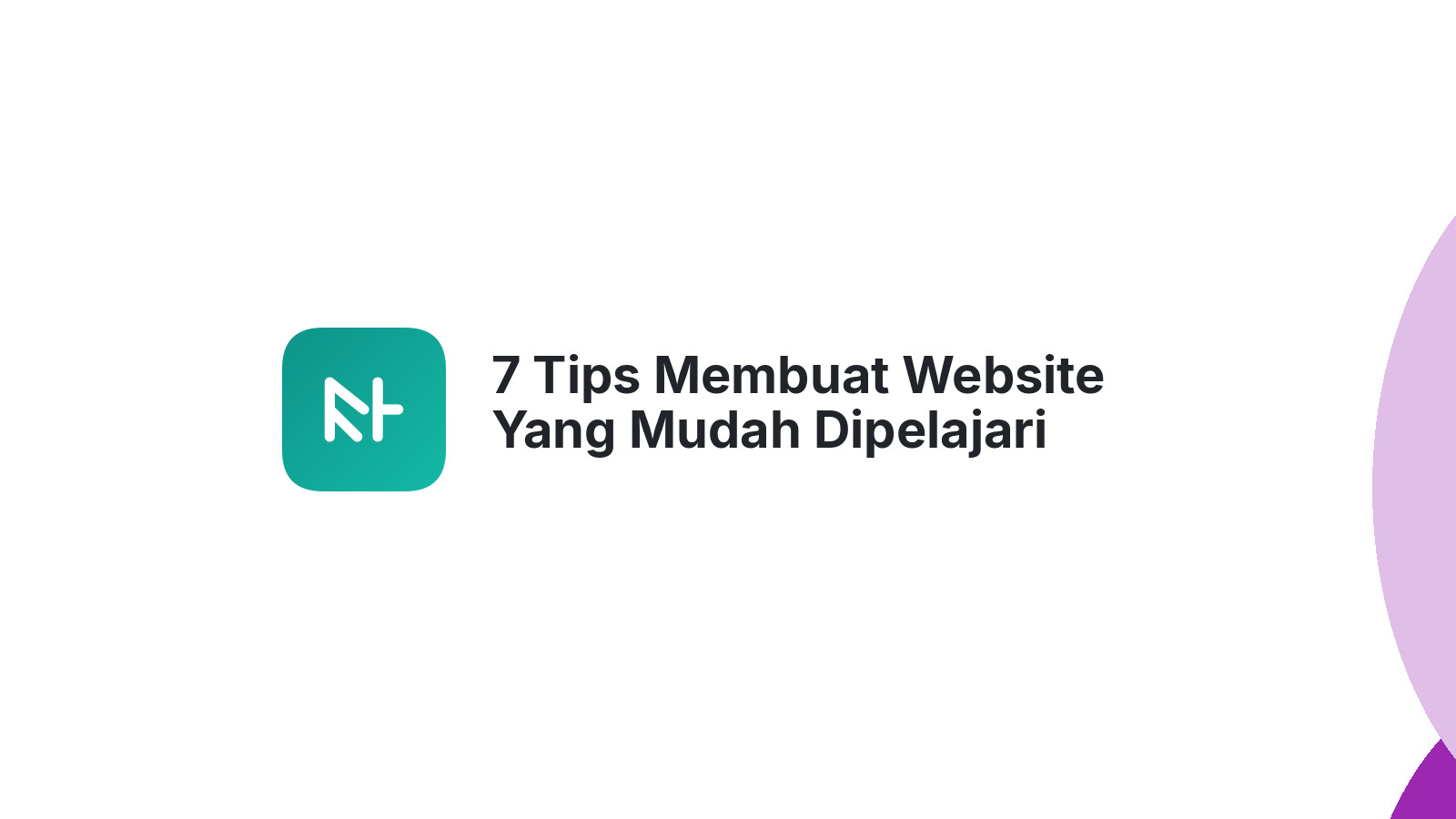 7 Tips Membuat Website Yang Mudah Dipelajari Pengunjung Baru