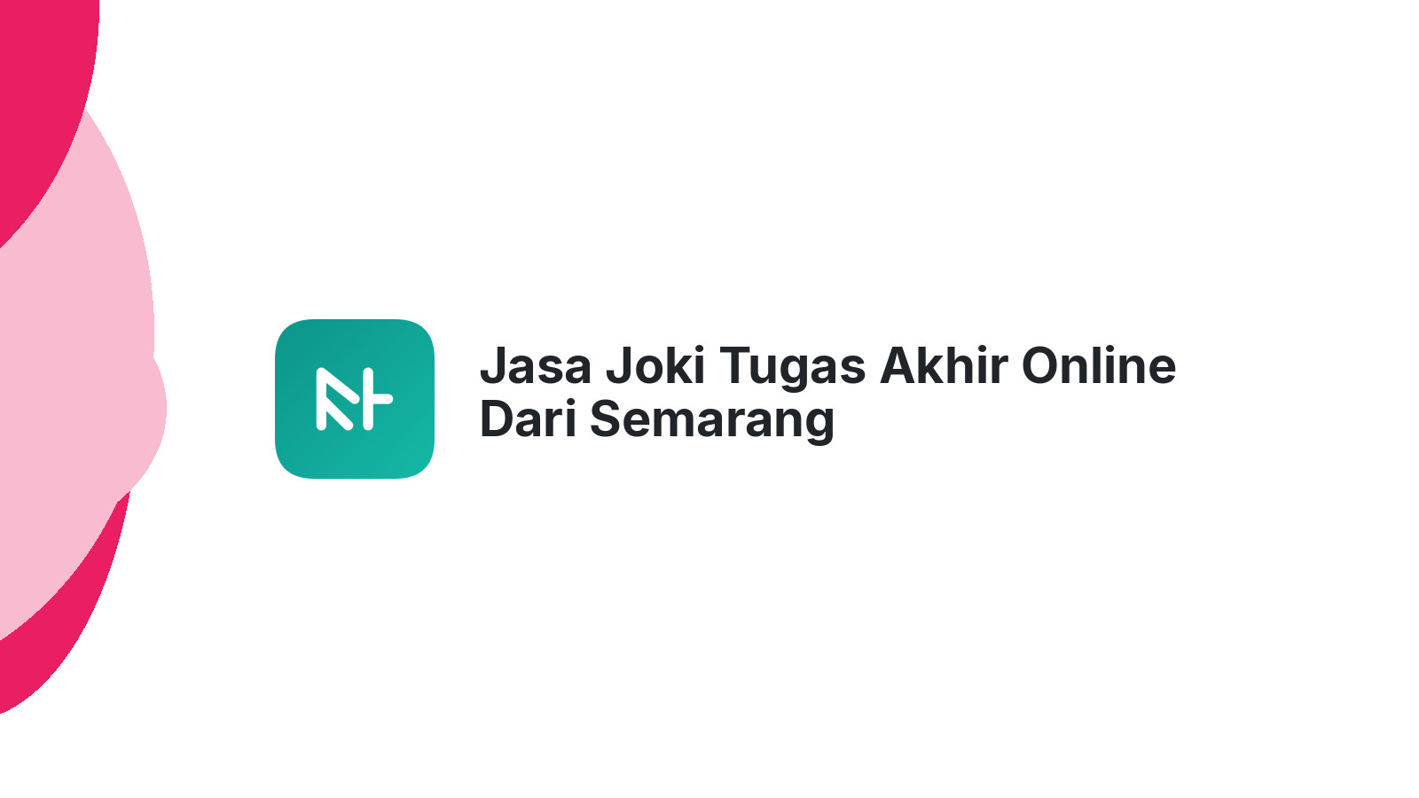 Jasa Joki Tugas Akhir Online Dari Semarang