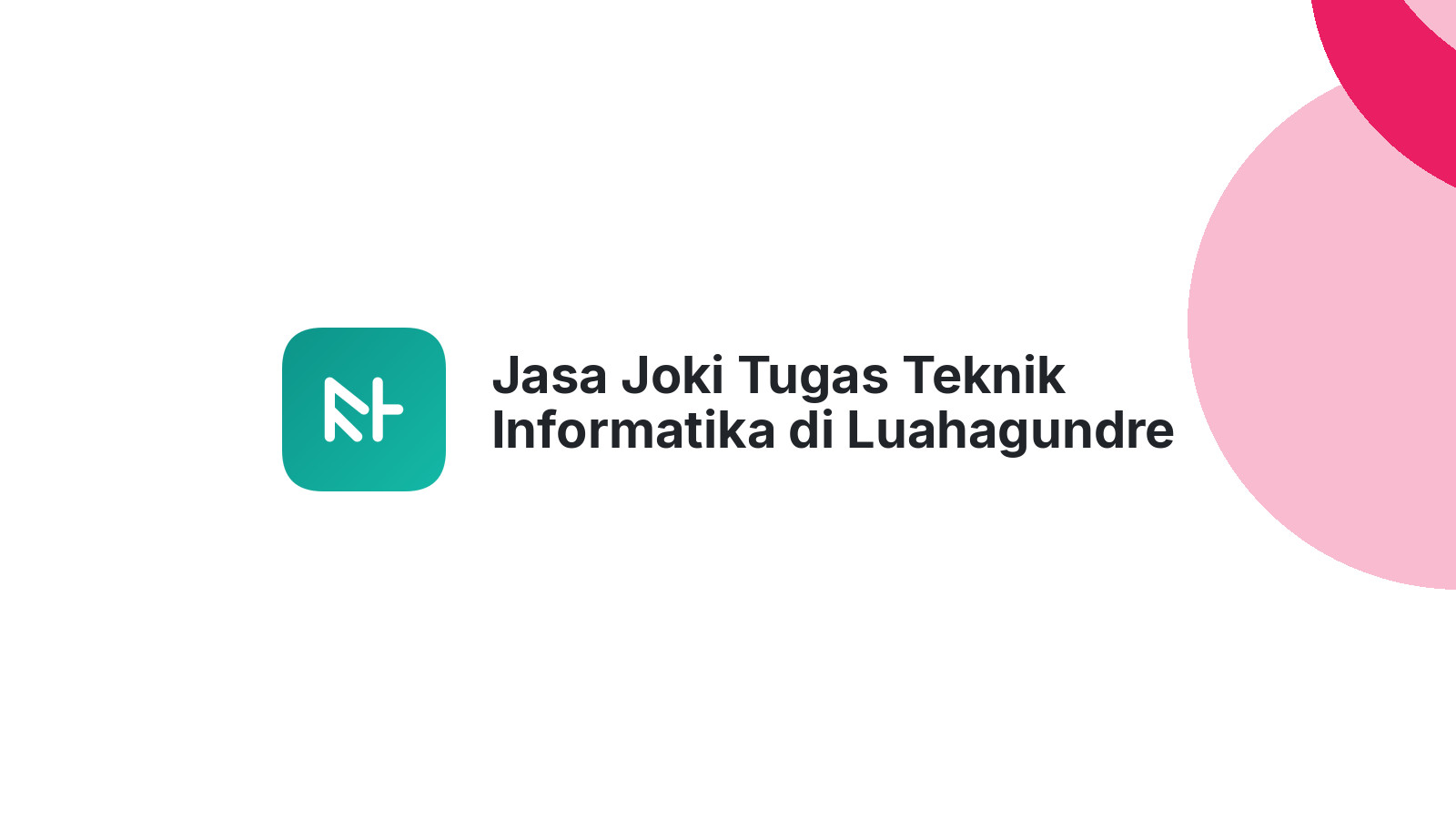 Jasa Joki Tugas Teknik Informatika di Luahagundre Maniamolo