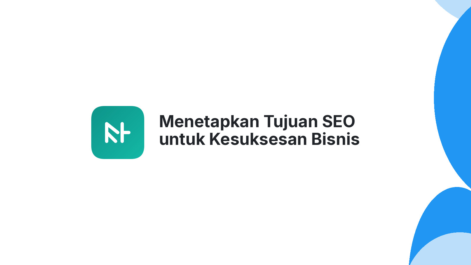 Menetapkan Tujuan SEO untuk Kesuksesan Bisnis