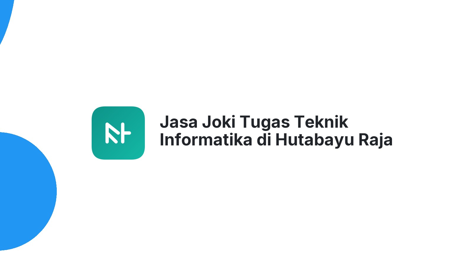 Jasa Joki Tugas Teknik Informatika di Hutabayu Raja