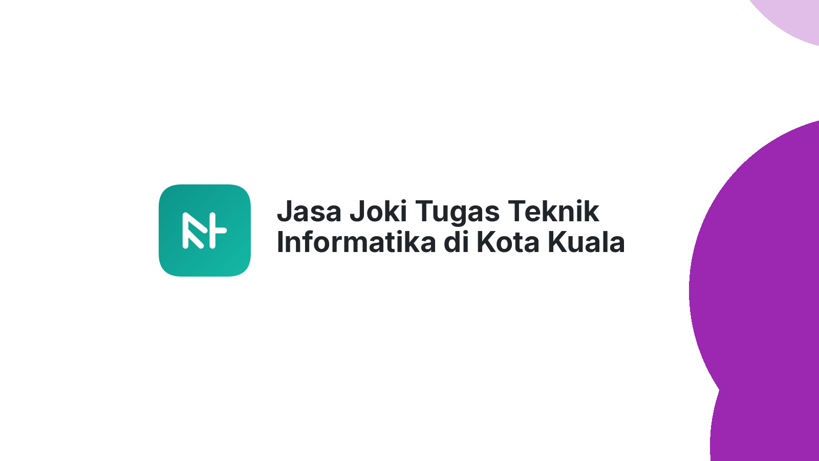 Jasa Joki Tugas Teknik Informatika di Kota Kuala Simpang