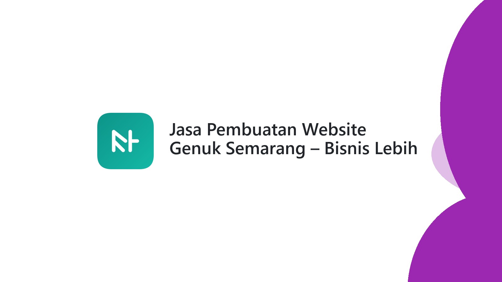 Jasa Pembuatan Website Genuk Semarang ΓÇô Bisnis Lebih Mudah Online