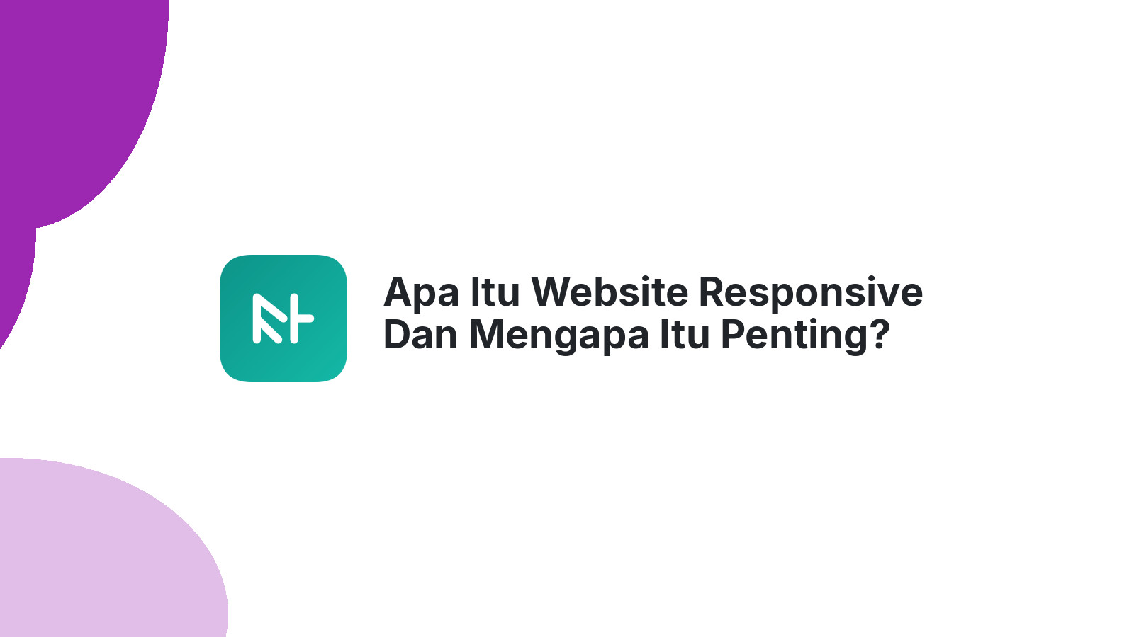 Apa Itu Website Responsive Dan Mengapa Itu Penting?
