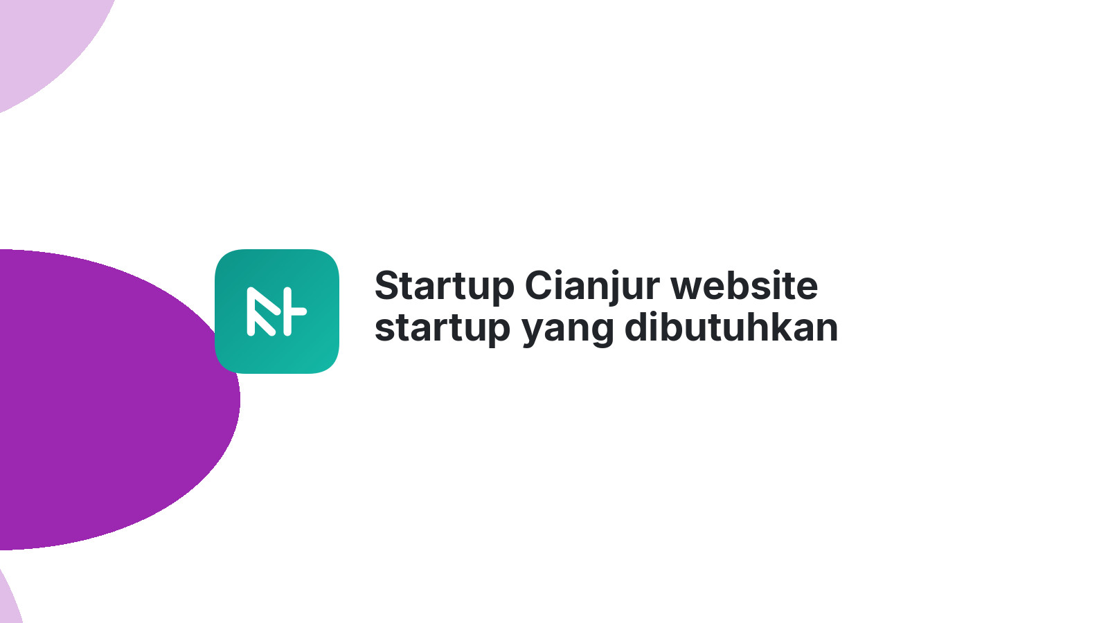 Startup Cianjur website startup yang dibutuhkan 2026