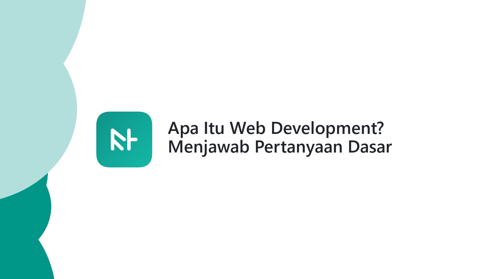 Apa Itu Web Development? Menjawab Pertanyaan Dasar