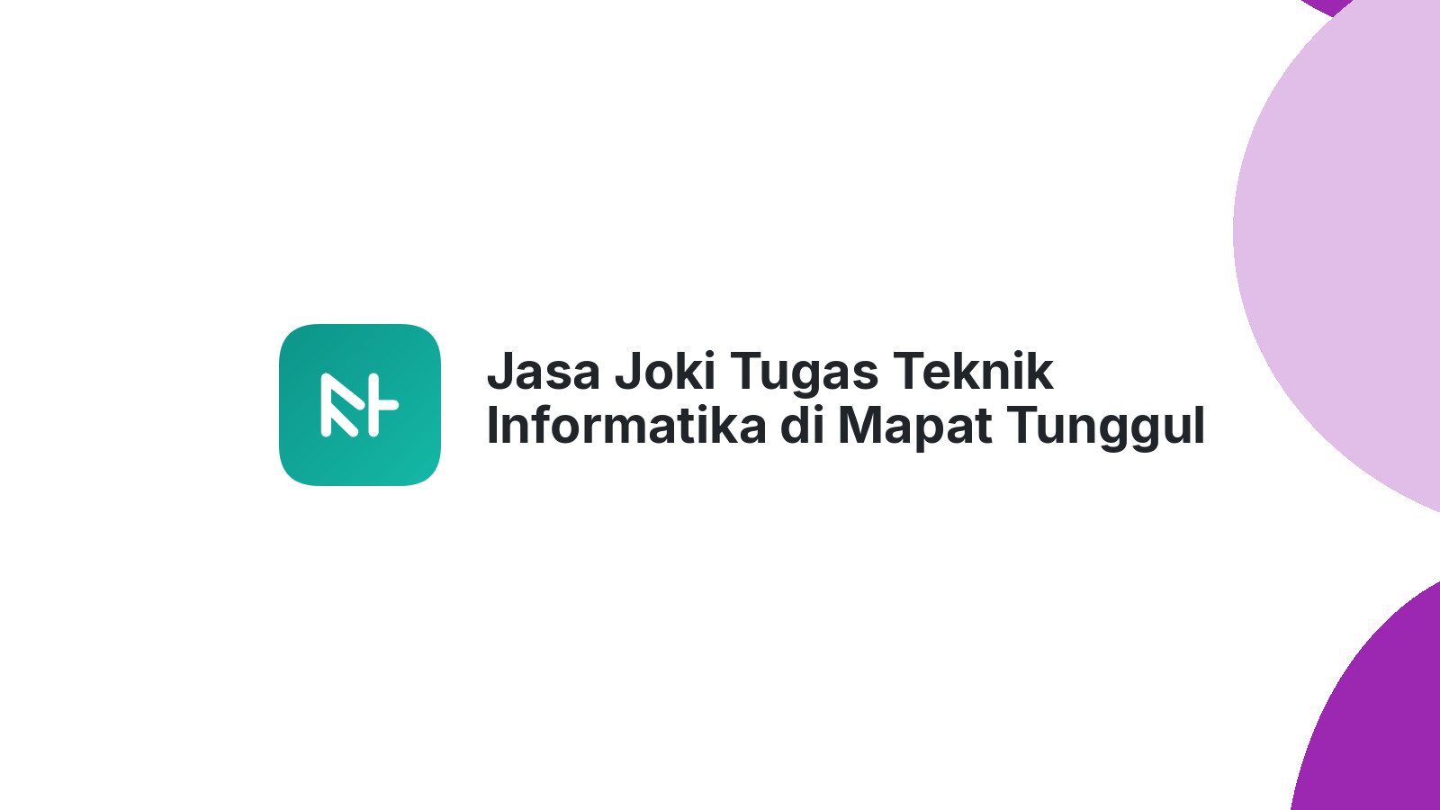 Jasa Joki Tugas Teknik Informatika di Mapat Tunggul Selatan