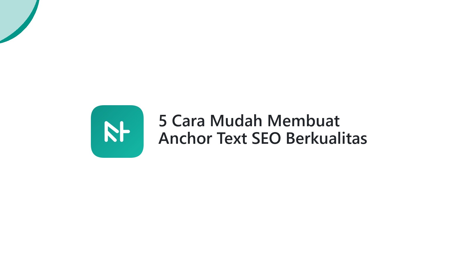 5 Cara Mudah Membuat Anchor Text SEO Berkualitas