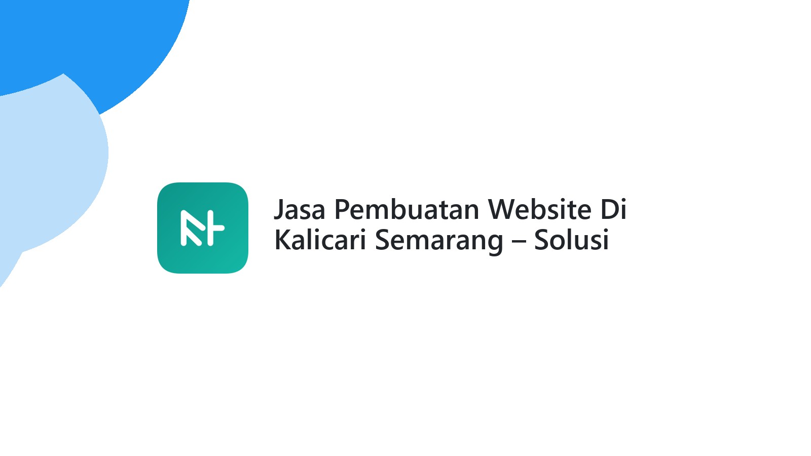 Jasa Pembuatan Website Di Kalicari Semarang ΓÇô Solusi Digital Bisnis Lokal