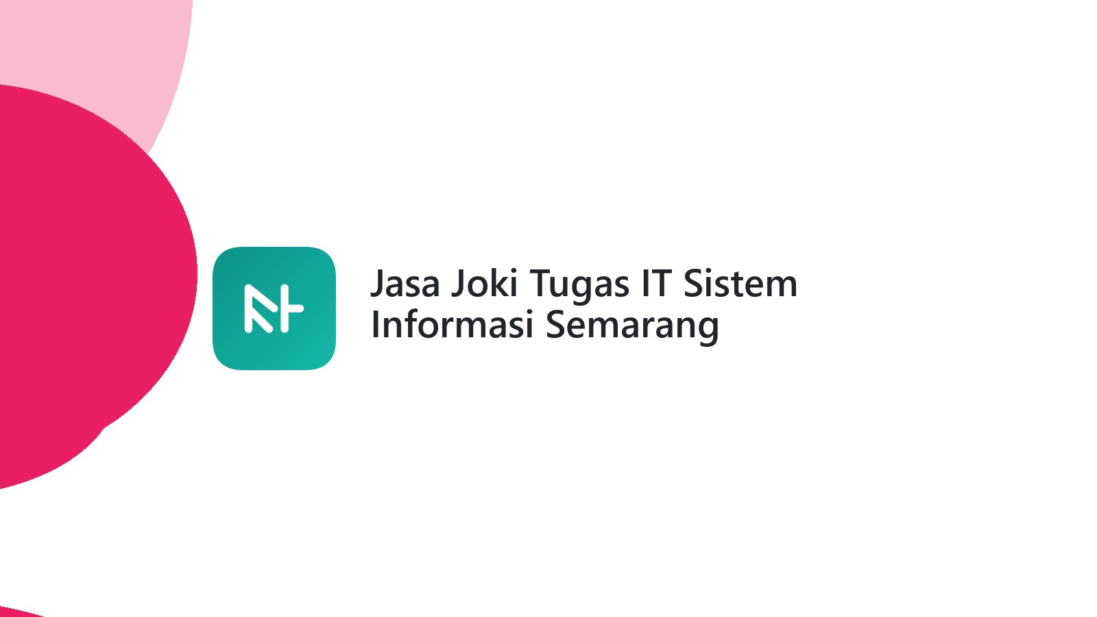 Jasa Joki Tugas IT Sistem Informasi Semarang