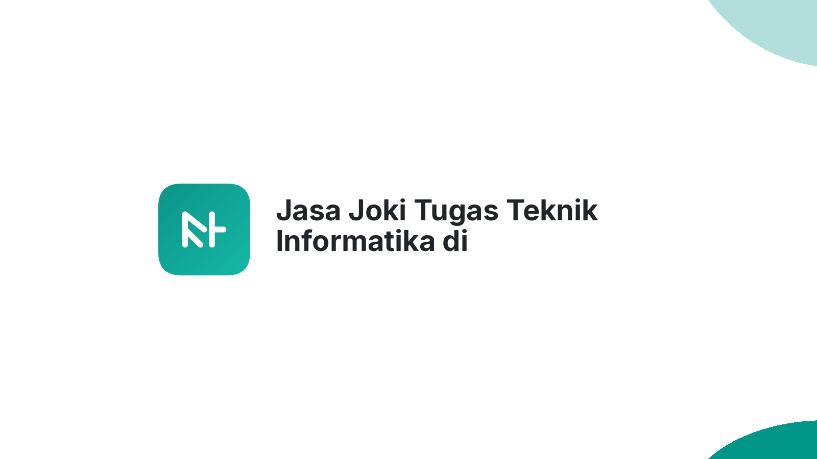 Jasa Joki Tugas Teknik Informatika di Tangan-Tangan