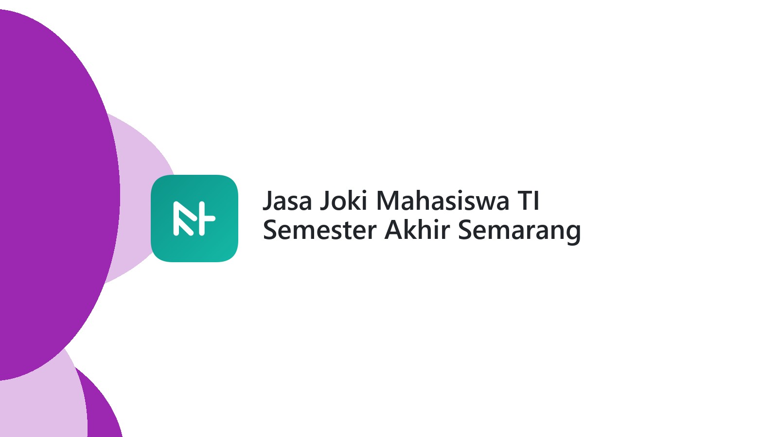 Jasa Joki Mahasiswa TI Semester Akhir Semarang