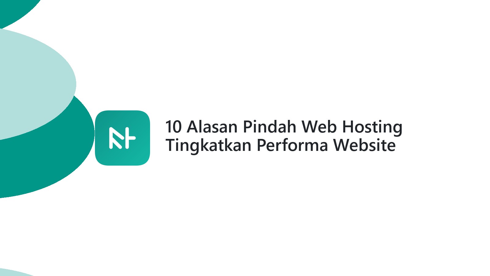 10 Alasan Pindah Web Hosting Tingkatkan Performa Website