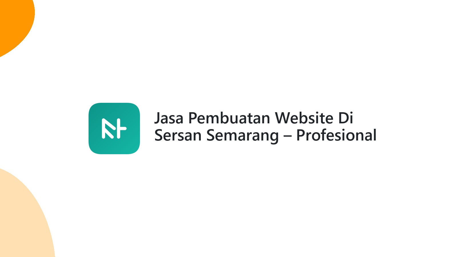 Jasa Pembuatan Website Di Sersan Semarang ΓÇô Profesional Dan Terjangkau