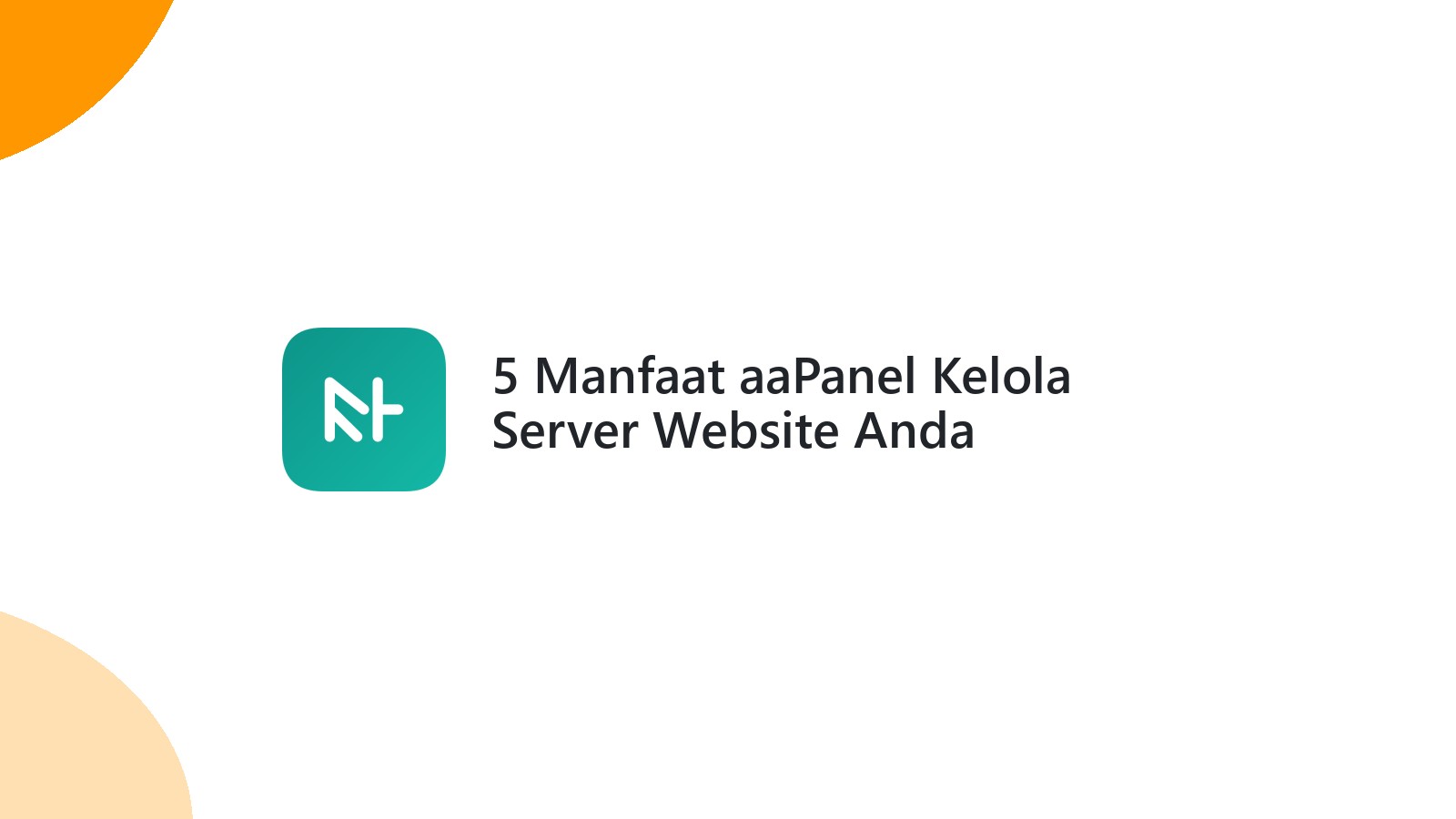 5 Manfaat aaPanel Kelola Server Website Anda