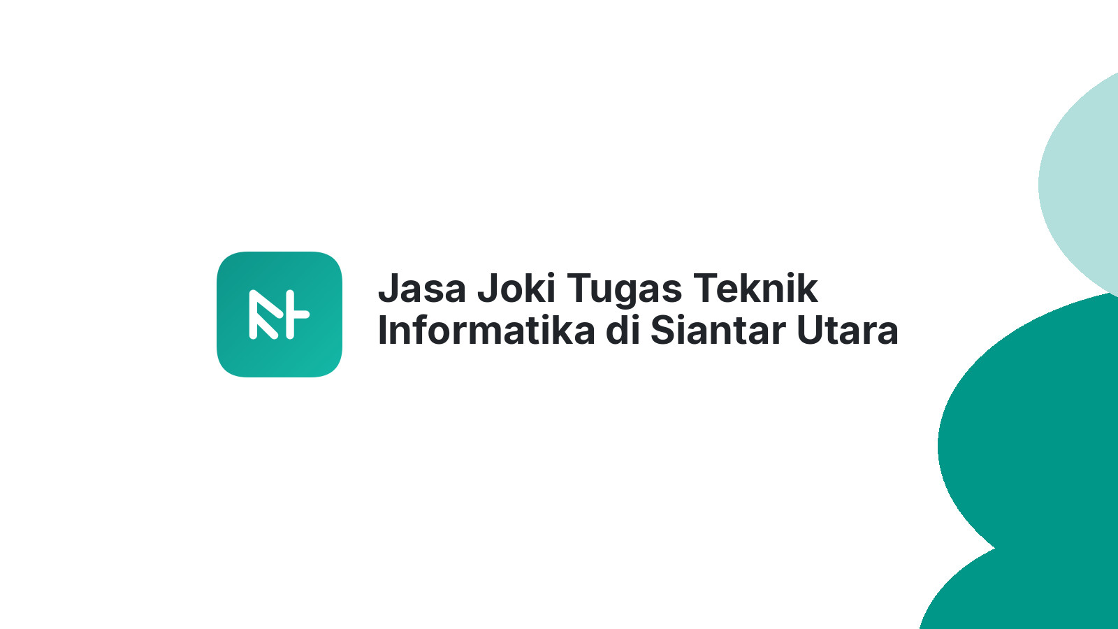 Jasa Joki Tugas Teknik Informatika di Siantar Utara