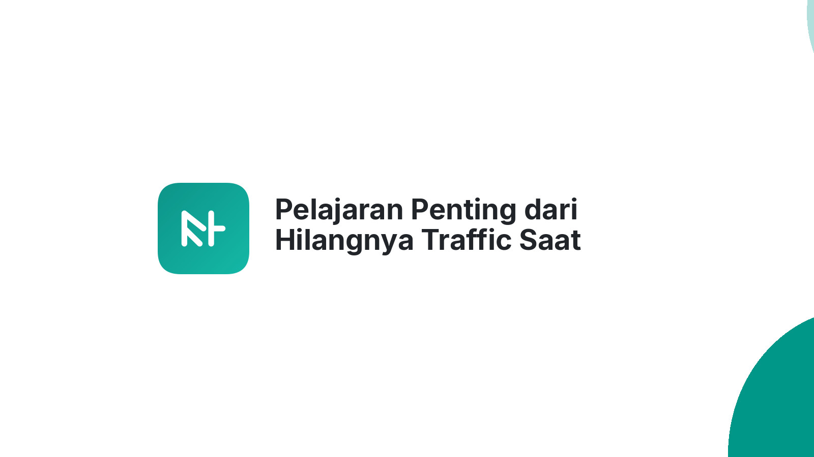 Pelajaran Penting dari Hilangnya Traffic Saat Rebranding