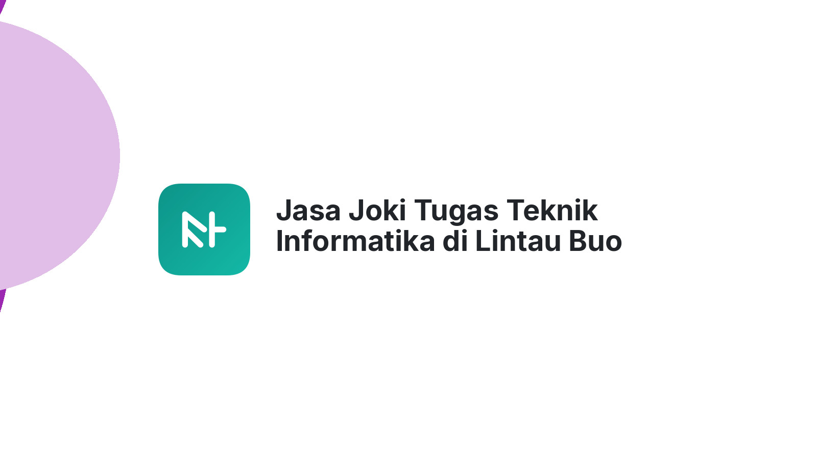 Jasa Joki Tugas Teknik Informatika di Lintau Buo Utara