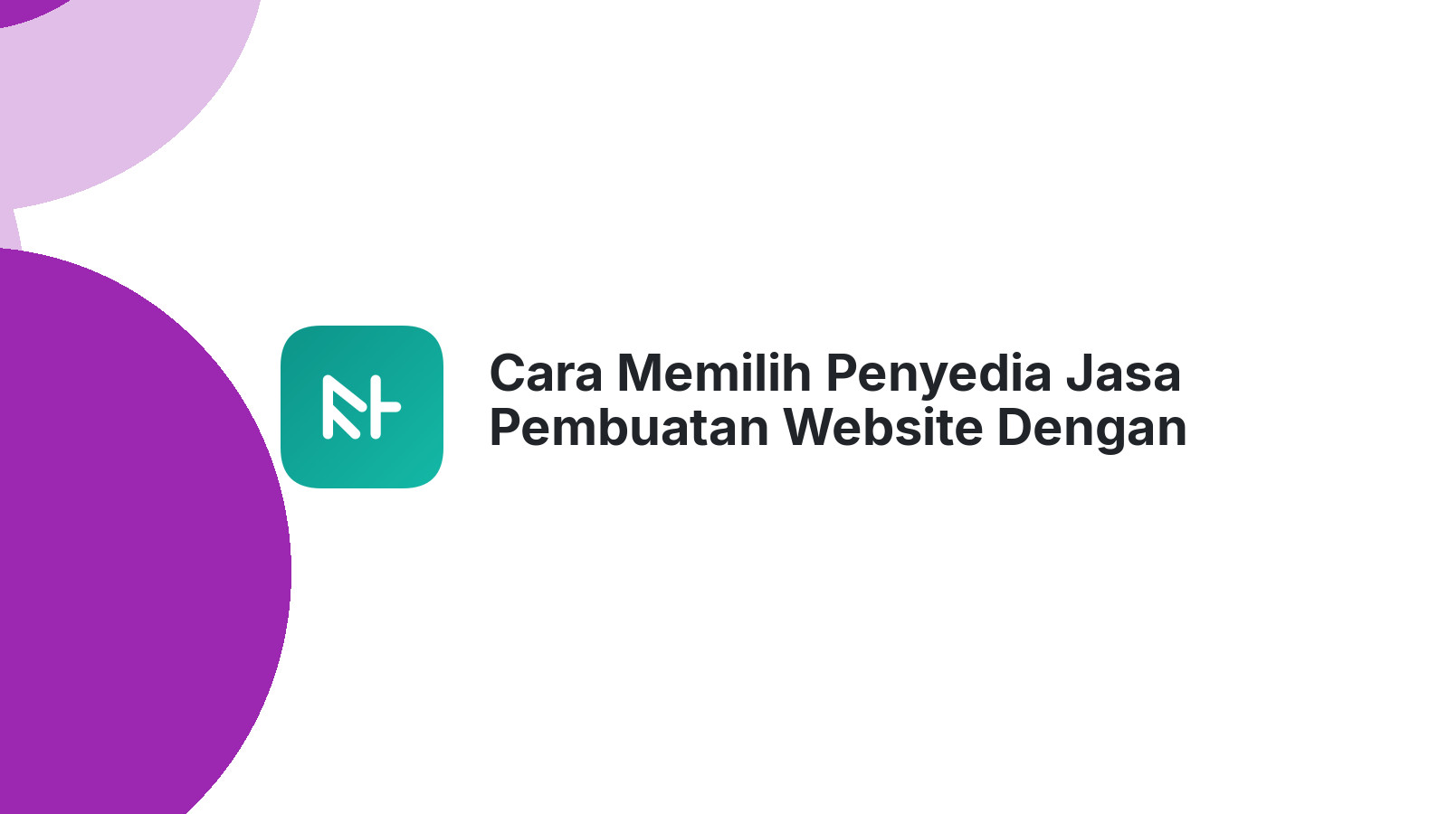 Cara Memilih Penyedia Jasa Pembuatan Website Dengan Reputasi Baik