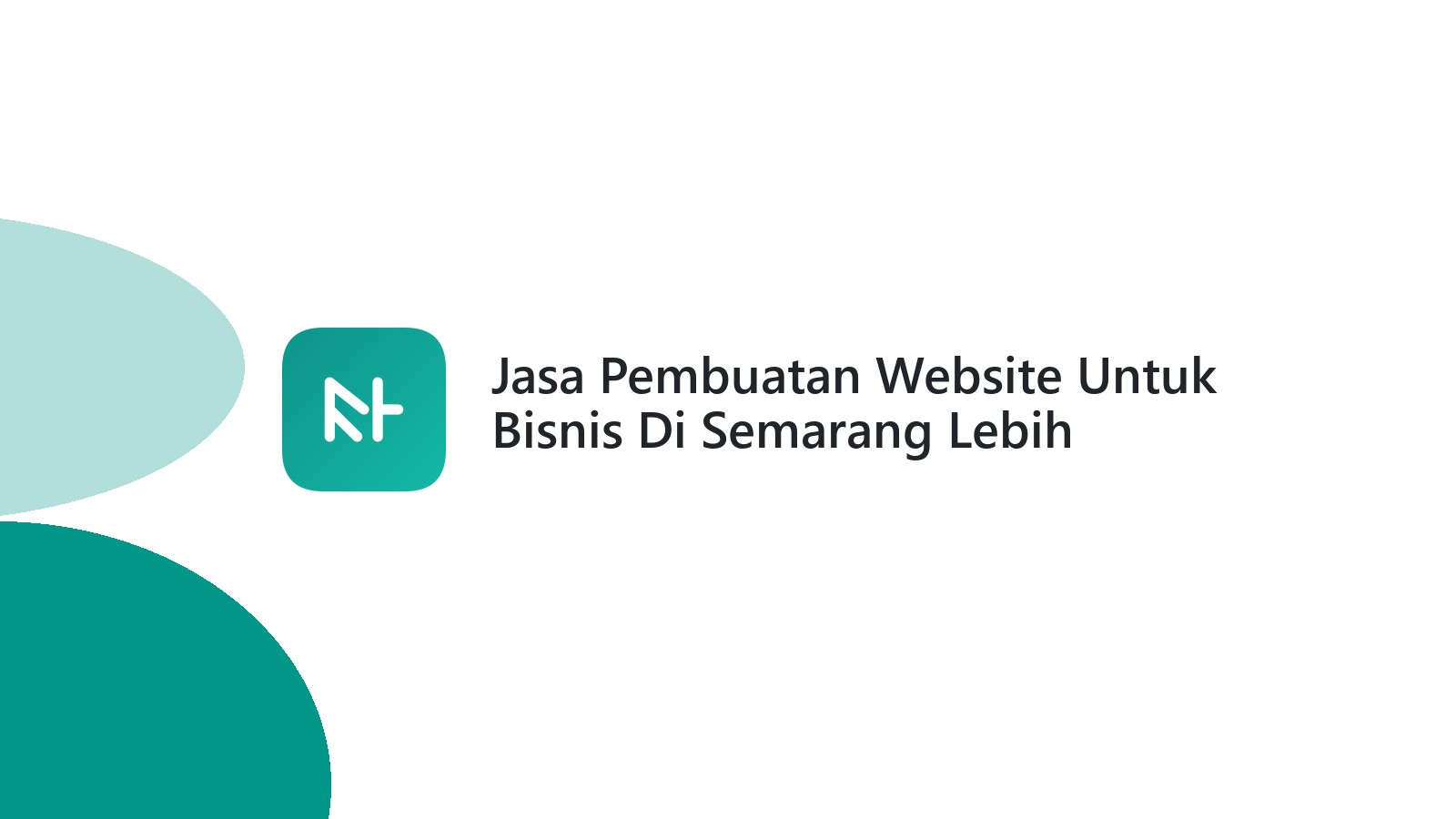 Jasa Pembuatan Website Untuk Bisnis Di Semarang Lebih Efektif