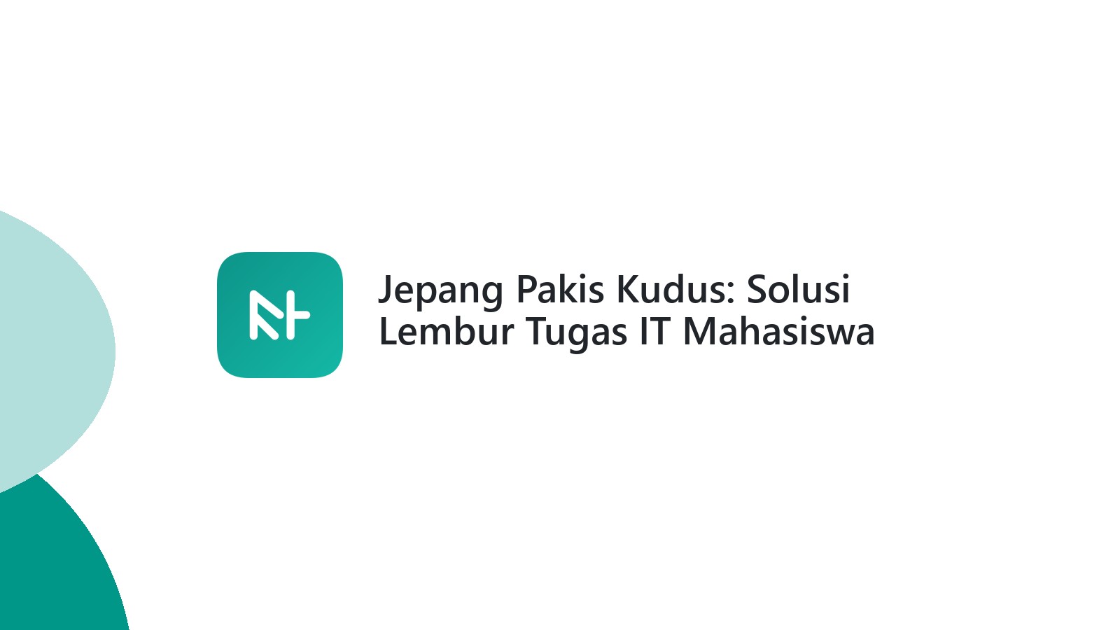 Jepang Pakis Kudus: Solusi Lembur Tugas IT Mahasiswa
