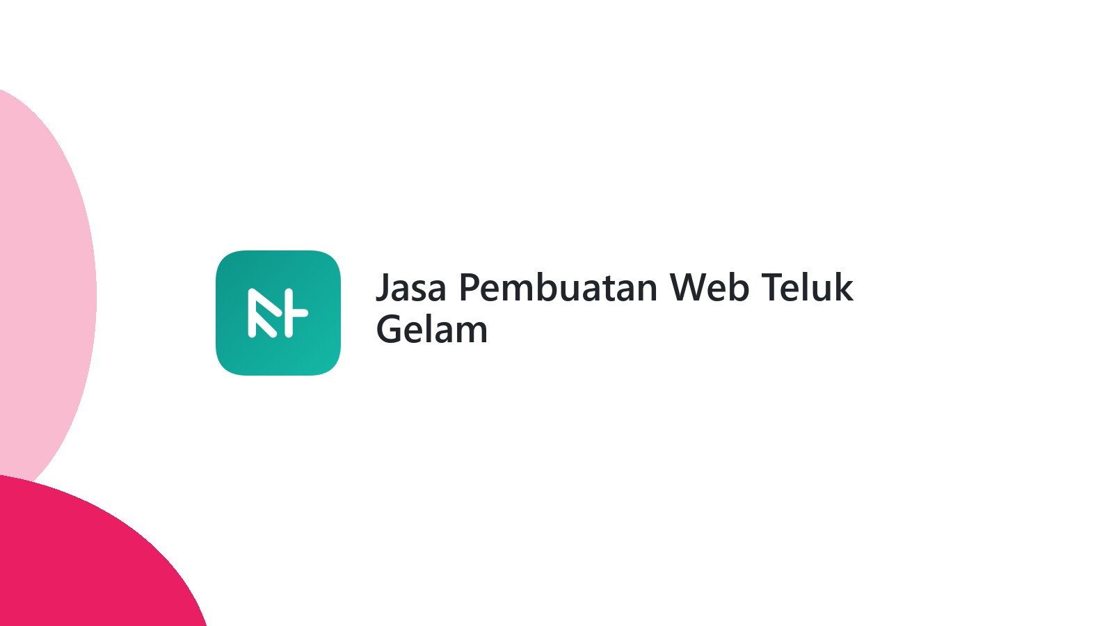 Jasa Pembuatan Web Teluk Gelam