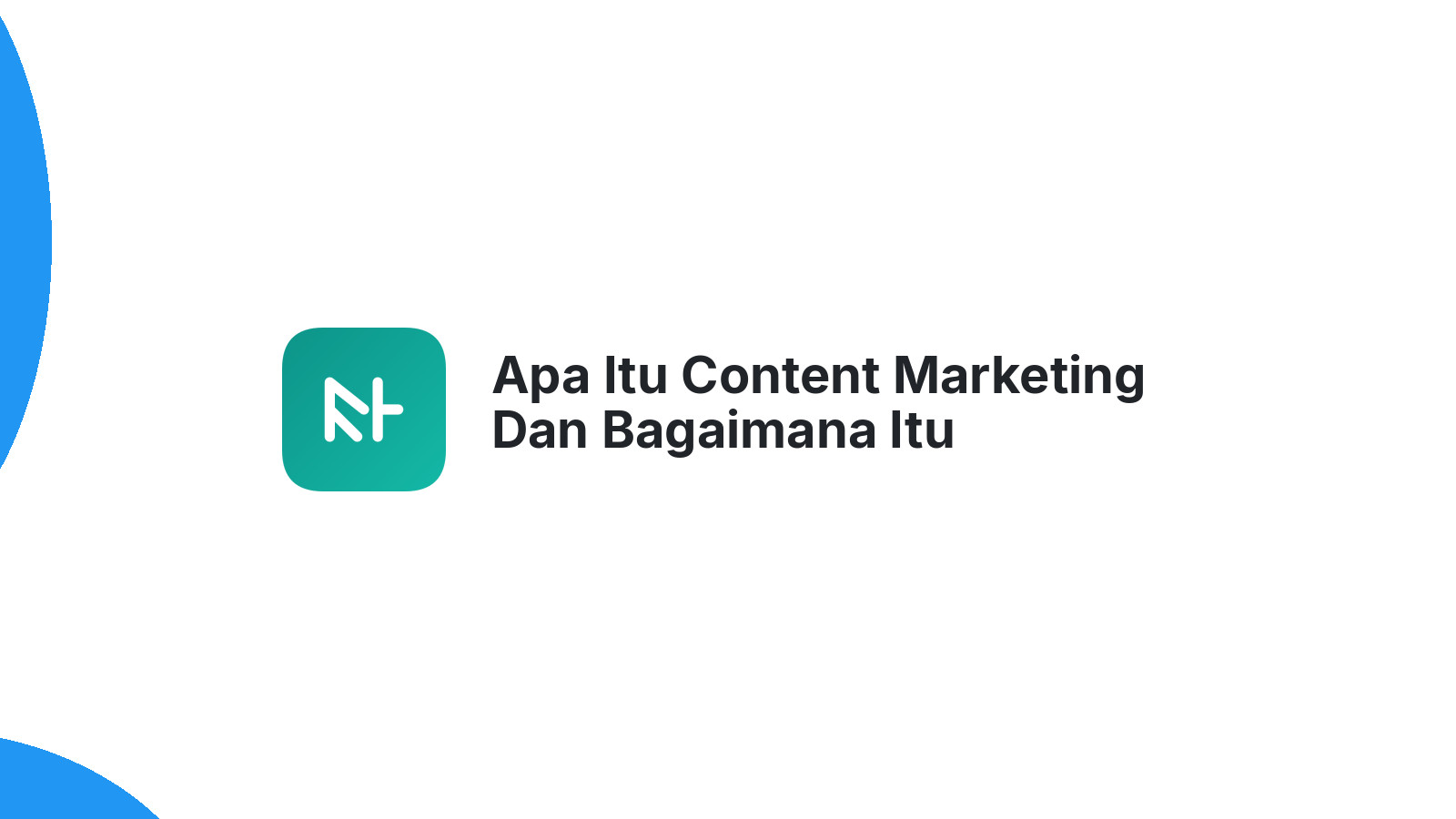 Apa Itu Content Marketing Dan Bagaimana Itu Mempengaruhi Website Anda?
