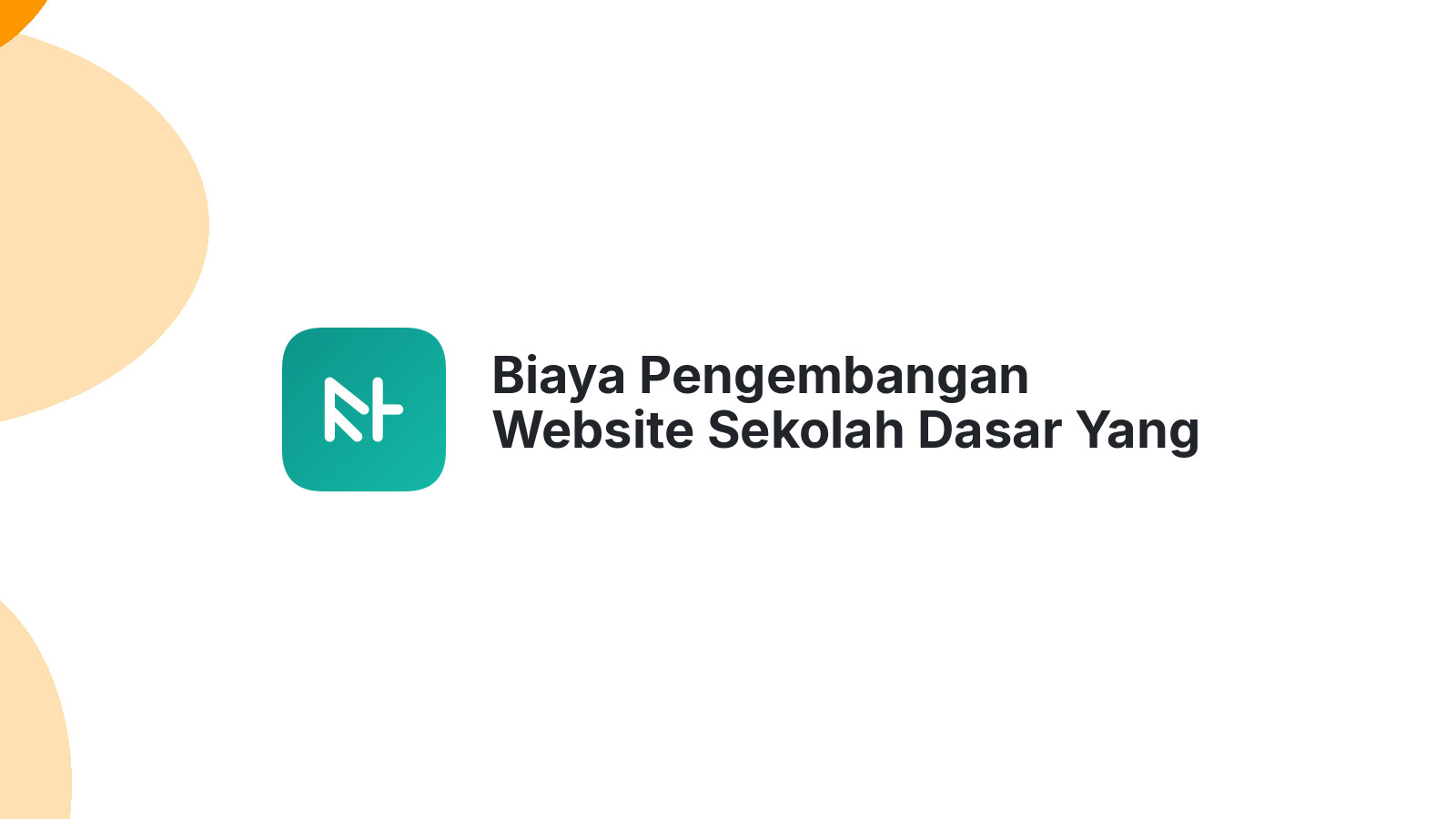 Biaya Pengembangan Website Sekolah Dasar Yang Terjangkau Namun Berkualitas